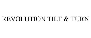 REVOLUTION TILT & TURN