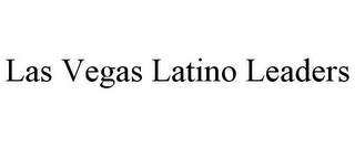 LAS VEGAS LATINO LEADERS