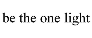 BE THE ONE LIGHT