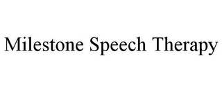 MILESTONE SPEECH THERAPY