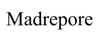 MADREPORE