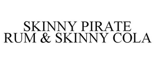 SKINNY PIRATE RUM & SKINNY COLA