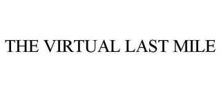 THE VIRTUAL LAST MILE