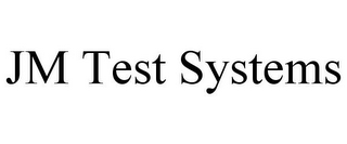 JM TEST SYSTEMS