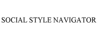 SOCIAL STYLE NAVIGATOR