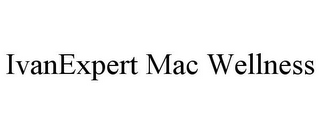 IVANEXPERT MAC WELLNESS