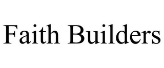 FAITH BUILDERS