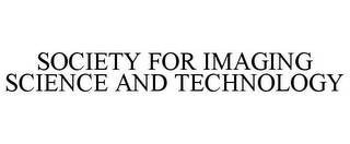 SOCIETY FOR IMAGING SCIENCE AND TECHNOLOGY