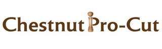 CHESTNUT PRO-CUT