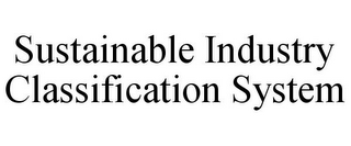 SUSTAINABLE INDUSTRY CLASSIFICATION SYSTEM