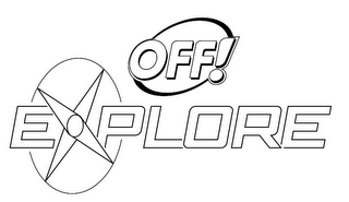 OFF! E PLORE