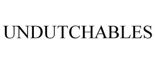 UNDUTCHABLES