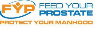 FYP FEED YOUR PROSTATE PROTECT YOUR MANHOOD