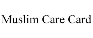 MUSLIM CARE CARD