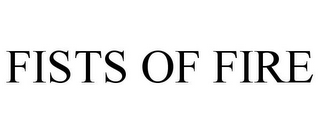 FISTS OF FIRE