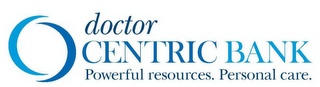 DOCTOR CENTRIC BANK POWERFUL RESOURCES. PERSONAL CARE.