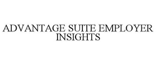 ADVANTAGE SUITE EMPLOYER INSIGHTS