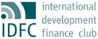IDFC INTERNATIONAL DEVELOPMENT FINANCE CLUB