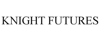 KNIGHT FUTURES