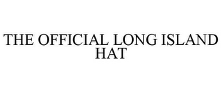 THE OFFICIAL LONG ISLAND HAT