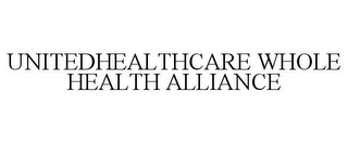 UNITEDHEALTHCARE WHOLE HEALTH ALLIANCE