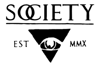 SOCIETY EST MMX