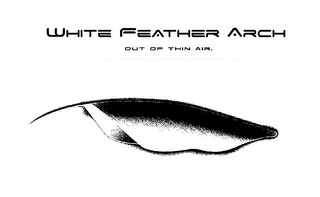 WHITE FEATHER ARCH OUT OF THIN AIR.