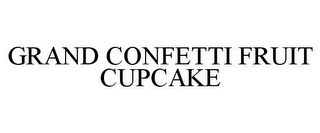 GRAND CONFETTI FRUIT CUPCAKE