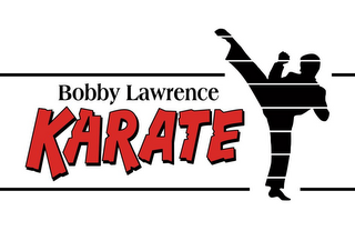 BOBBY LAWRENCE KARATE