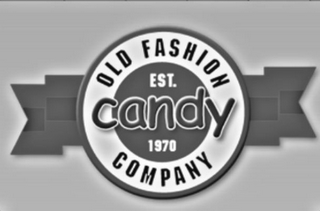 OLD FASHION CANDY COMPANY EST. 1970