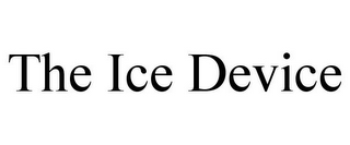 THE ICE DEVICE