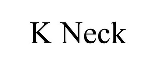 K NECK