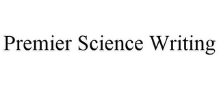 PREMIER SCIENCE WRITING