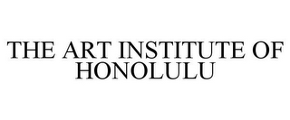 THE ART INSTITUTE OF HONOLULU