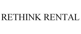 RETHINK RENTAL