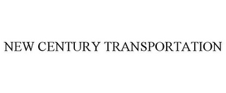 NEW CENTURY TRANSPORTATION