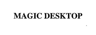 MAGIC DESKTOP