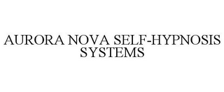 AURORA NOVA SELF-HYPNOSIS SYSTEMS