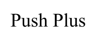 PUSH PLUS