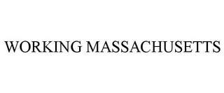 WORKING MASSACHUSETTS