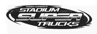 ROBBY GORDON'S STADIUM SUPER TRUCKS