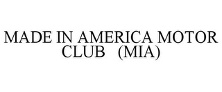 MADE IN AMERICA MOTOR CLUB (MIA)