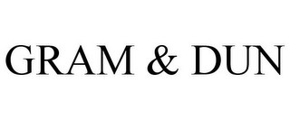 GRAM & DUN