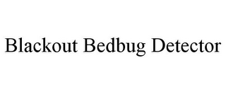 BLACKOUT BEDBUG DETECTOR