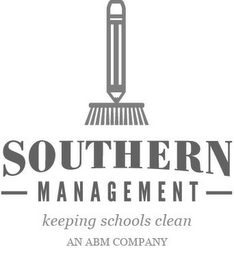 SOUTHERN M A N A G E M E N T KEEPING SCHOOLS CLEAN AN ABM COMPANY