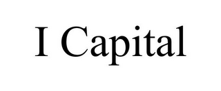 I CAPITAL