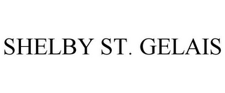 SHELBY ST. GELAIS