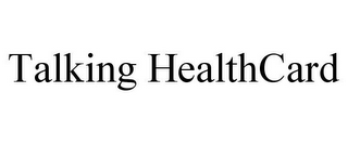 TALKING HEALTHCARD