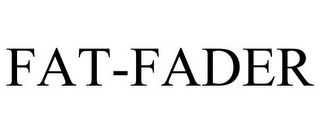 FAT-FADER