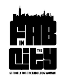 FAB IN THE CITY STRICTLY FOR THE FABULOUS WOMAN